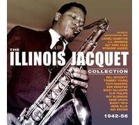 Illinois Jacquet – The Illinois Jacquet Collection 1942–56