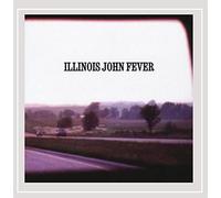 Illinois John Fever - NOW IS NOT THE WAY IT IS