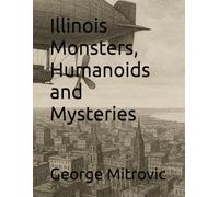 Illinois Monsters, Humanoids and Mysteries