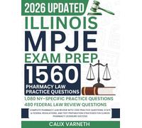 ILLINOIS MPJE Exam Prep 2026: Complete Pharmacy Law Review with 1,560 Practice Questions, State & Federal Regulations, and Test Preparation Strategies for Illinois Pharmacy Licensure Success