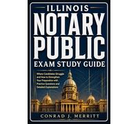 Illinois Notary Public Exam Study Guide: Where Candidates Struggle and How to Strengthen Your Preparation with Practice Questions and Detailed Explanations