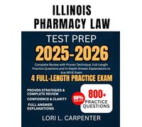 Illinois Pharmacy Law Test Prep 2025-2026: Complete Review with Proven Technique, Full-Length Practice Questions and In-Depth Answer Explanations to Ace MPJE Exam