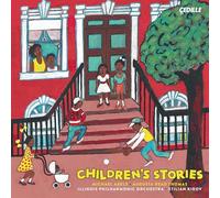 Illinois Philharmonic Orchestra; Michael Sumuel; Anima - Glen Ellyn Children's Chorus and ChiArts Choir; Stilian Kirov - Michael Abels; Augusta Read Thomas: Children's Stories