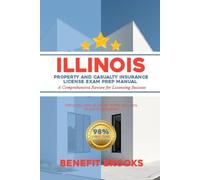 Illinois property and casualty insurance licence exam prep manual: A comprehensive review for licensing success (USA PROPERTY AND CASUALTY INSURANCE LICENCE EXAM PREP SERIES)