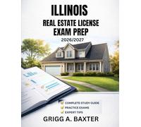 ILLINOIS REAL ESTATE LICENSE EXAM PREP 2026/2027: How to succeed the first time with effective study strategies