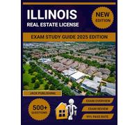 Illinois Real Estate License Exam Study Guide 2025 Edition