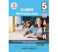 Illinois State Assessment of Readiness (IAR) , 5th Grade MATH Practice Tests ,Volume 1