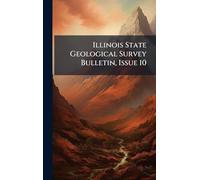 Illinois State Geological Survey Bulletin, Issue 10