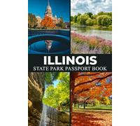 Illinois State Park Passport Book: Explore Peaceful Forests, River Views, and Illinois’s Natural Wonders (USA State Parks Adventures)