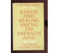 Illness and Healing among the Sakhalin Ainu: A Symbolic Interpretation