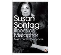 Illness as Metaphor and AIDS and Its Metaphors