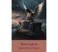 Illness Logbook: Keeping Track of Sickness - Unlock Your Imagination