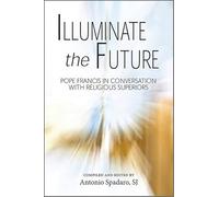 Illuminate the Future: The Charism of Religious Life