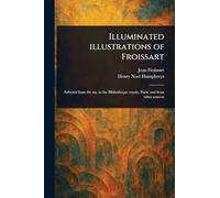Illuminated Illustrations of Froissart