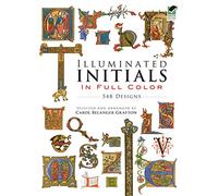 Illuminated Initials in Full Colour: 548 Designs (Dover Pictorial Archive)