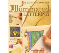Illuminated Lettering (A beginner's art guide)