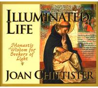 Illuminated Life: Monastic Wisdom for Seekers of Life
