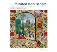 Illuminated Manuscripts Masterpieces of Art