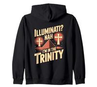 Illuminati Nah I Am In The Trinity Christian Faith Zip Hoodie