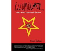 ILLUMINATI - Sekta, Ktora Zawladnela Swiatem: Polish Language Edition: The Cult that Hijacked the World (Polish Edition) by Henry Makow Ph.D. (2012-04-24)