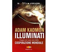Illuminati. Viaggio nel cuore nero della cospirazione mondiale
