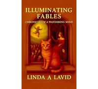 Illuminating Fables: Chronicles of a Wandering Mind
