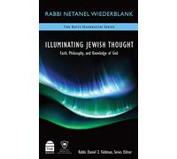 Illuminating Jewish Thought: Faith, Philosophy, and Knowledge of God
