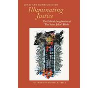 Illuminating Justice: The Ethical Imagination of The Saint John’s Bible