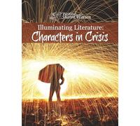Illuminating Literature: Characters in Crisis