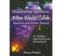 Illuminating Literature: When Worlds Collide, Quiz and Answer Manual