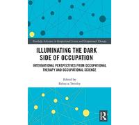 Illuminating the Dark Side of Occupation – International Perspectives: Occupational Therapy & Science