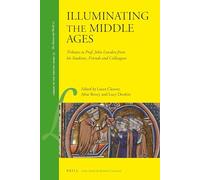 Illuminating the Middle Ages: Tributes to Prof. John Lowden from His Students, Friends and Colleagues: 79 (Library of the Written Word - The Manuscript World)