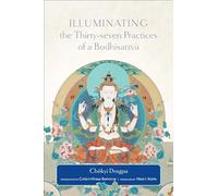 Illuminating the Thirty-Seven Practices of a Bodlhisattva