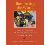 Illuminating the Word: The Making of The Saint Johns Bible