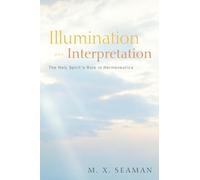 Illumination and Interpretation: The Holy Spirit's Role in Hermeneutics