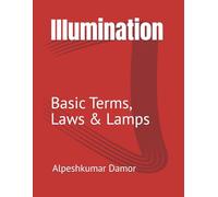 Illumination: Basic Terms, Laws & Lamps (Electrical Engineering Books)