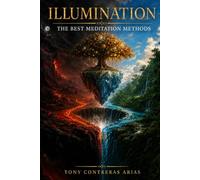 Illumination: The Best Meditation Methods for Spiritual Development