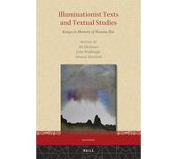 Illuminationist Texts and Textual Studies: Essays in Memory of Hossein Ziai: 16 (Iran Studies, 16)