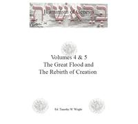 Illuminism of Genesis - Volumes 4 & 5: The Great Flood and the Rebirth of Creation