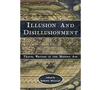Illusion and Disillusionment: Travel Writing in the Modern Age: 18 (Ilex Series)