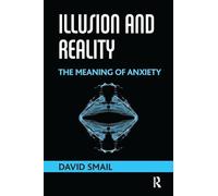 Illusion and Reality: The Meaning of Anxiety