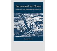 Illusion and the Drama : Critical Theory of the Enlightenment and Romantic Era