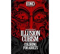 Illusion Cubism Coloring for Adults: A Colorful Journey Into The Monochromatic Art World for Stress Relief & Relaxation (101 Iconic Coloring Books)