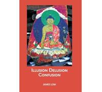 Illusion delusion confusion: Navigating the Buddhist middle way through the illusory nature of experience.