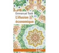 Illusion Economique: Essai sur la stagnation des sociétés développées (Folio Actuel): A41058