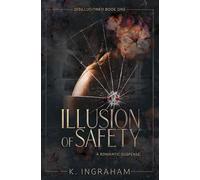Illusion of Safety: A Romance Suspense Novel: A Romantic Suspense Novel