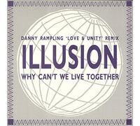 Illusion - Why can't we live together (Danny Rampling Remix) [VINYL]
