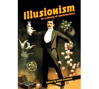 Illusionism: as a theory of consciousness (Journal of Consciousness Studies)