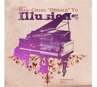 Illusions: Music of Man-Ching "Donald" Yu