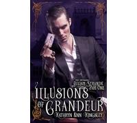 Illusions of Grandeur: 1 (The Impossible Julian Strande)